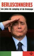 Berlusconneries, les joies du camping et du bronzage