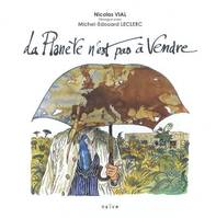 La planète n'est pas à vendre [Paperback] Vial, Nicolas and Leclerc, Michel-Edouard, dialogue avec Michel-Édouard Leclerc