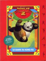 Kung fu panda 2, Le guide du kung-fu, deviens un maître des arts martiaux !