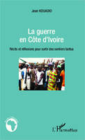 La guerre en Côte d'Ivoire, Récits et réflexions pour sortir des sentiers battus