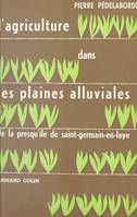 L'agriculture dans les plaines alluviales de la presqu'île de Saint-Germain-en-Laye, Le contact des structures rurale et urbaine