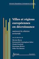 Villes et régions européennes en décroissance, maintenir la cohésion territoriale