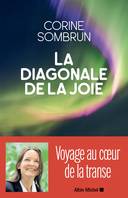 La Diagonale de la joie, Voyage au coeur de la transe