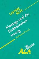 Montags sind die Eichhörnchen traurig von Katherine Pancol (Lektürehilfe), Detaillierte Zusammenfassung, Personenanalyse und Interpretation