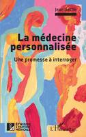 La médecine personnalisée, Une promesse à interroger