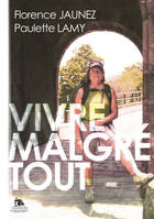 VIVRE MALGRE TOUT