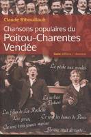 Chansons populaires du poitou-charentes-vendee, recueil de chants populaires entre Loire et Gironde