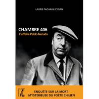 Chambre 406. L'affaire Pablo Neruda