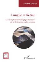 Langue et fiction, Lecture phénoménologique de textes de la littérature anglo-saxonne