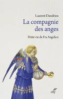 La compagnie des anges / Petite vie de Fra Angelico