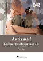 Autisme !, Déjouer tous les pronostics