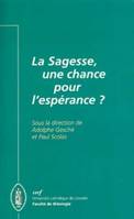 La Sagesse, une chance pour l'espérance ?, [colloque, Louvain-la-Neuve, 2 et 3 novembre 1995]