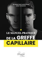 Le manuel pratique de la greffe capillaire