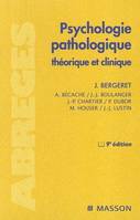 PSYCHOLOGIE PATHOLOGIQUE - THEORIQUE ET CLINIQUE 9E EDITION