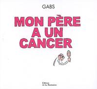 Mon père a un cancer