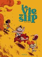 1, La vie en slip - Tome 1 - La vie en slip 1