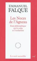 Les Noces de l'Agneau - Essai philosophique sur le corps et l'eucharistie