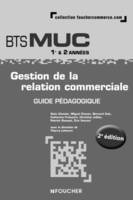 Gestion de la relation commerciale BTS MUC Guide pédagogique