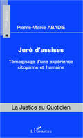 Juré d'assises, Témoignage d'une expérience citoyenne et humaine