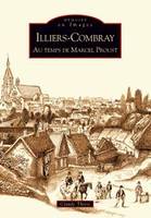 Illiers-Combray, au temps de Marcel Proust