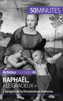 Raphaël, « le gracieux », L’apogée de la Renaissance italienne