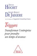 Triggers, Transformer l'entreprise pour prendre un temps d'avance