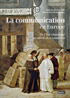 La communication en Europe, De l'âge classique au siècle des Lumières