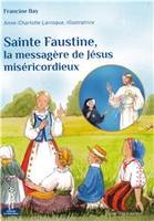 Sainte Faustine, la messagère de Jésus miséricordieux - Petits pâtres