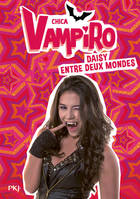 9, Chica Vampiro - tome 9 Daisy entre deux mondes