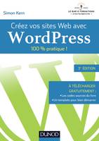 Créez vos sites Web avec WordPress - 100% pratique !, 100% pratique !