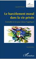 Le harcèlement moral dans la vie privée, Connaître la loi pour mieux l'appliquer - Nouvelle édition