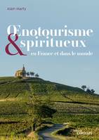 Oenotourisme & spiritueux, En france et dans le monde