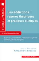 Les addictions : repères théoriques et pratiques cliniques, 10 fiches pour comprendre