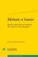 Méthode et histoire, Quelle histoire font les historiens des sciences et des techniques ?