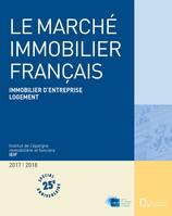 Le Marché immobilier français 2018 - 25e ed., Immobilier d'entreprise Logement