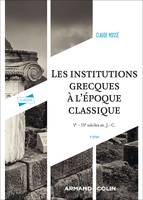 Les institutions grecques à l'époque classique - 8e éd., Ve - IVe siècles av. J.-C.