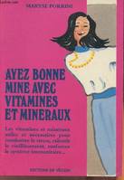 Ayez bonne mine avec vitamines et minéraux, les vitamines et minéraux utiles et nécessaires pour combattre le stress, ralentir le vieillissement, renforcer le système immunitaire