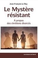 Le mystère résistant, À propos des chrétiens divorcés