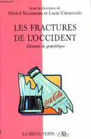 Les fractures de l'Occident / éléments de géopolitique, éléments de géopolitique