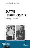 Sartre Merleau-Ponty, Le dialogue inachevé