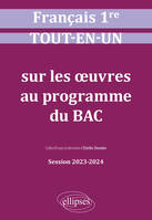 Français. Première. Tout-en-un sur les oeuvres au programme du bac, Session 2023-2024