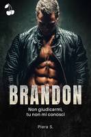 Brandon, Non giudicarmi, tu non mi conosci