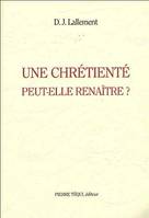 Une chrétienté peut-elle renaître ?