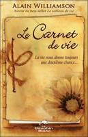 Le carnet de vie - La vie nous donne toujours une deuxième chance..., la vie nous donne toujours une deuxième chance