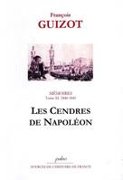 11, Mémoires pour servir à l'histoire de mon temps. T11 (1840-1841) Les Cendres de Napoléon., 1840-1841