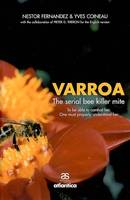 Varroa - the serial bee killer mite, the serial bee killer mite