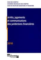 Arrêts, jugements et communication des juridictions financières, 2010