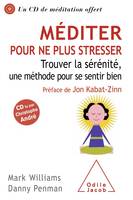 Méditer pour ne plus stresser, Trouver la sérénité, une méthode pour se sentir bien