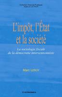 L'impôt, l'État et la société - la sociologie fiscale de la démocratie interventionniste, la sociologie fiscale de la démocratie interventionniste