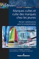 Marques cultes et culte des marques chez les jeunes, Penser l'adolescence avec la consommation